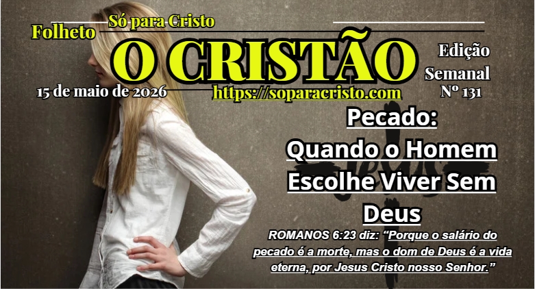 ROMANOS 6:23 diz: “Porque o salário do pecado é a morte, mas o dom de Deus é a vida eterna, por Jesus Cristo nosso Senhor.”